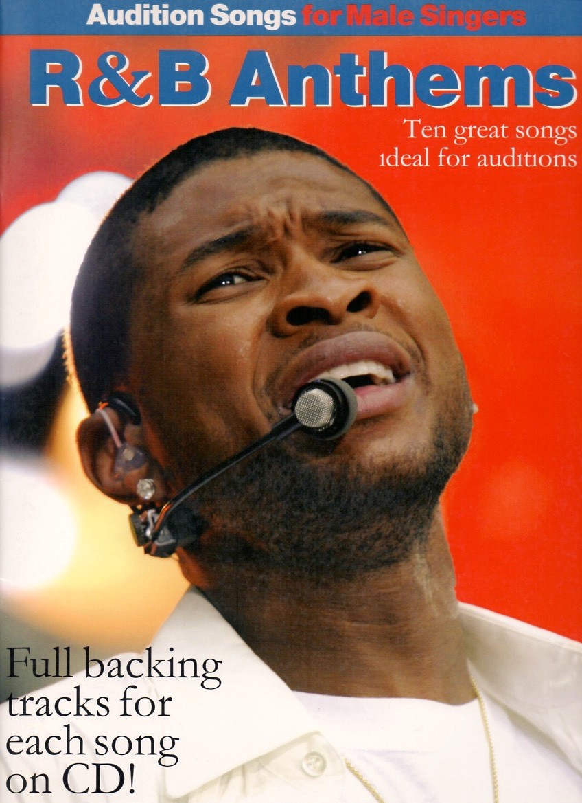 Audition Songs: R&B Anthems- Male Singers - (book/CD sing-along)