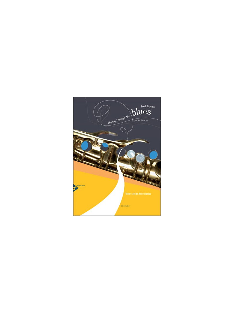 Playing Through the Blues: For Tenor Saxophone (book/CD play-along)