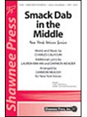 Smack Dab in the Middle (Choral)