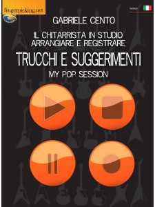 Il chitarrista in studio - Arrangiare e registrare (libro/Audio Online)