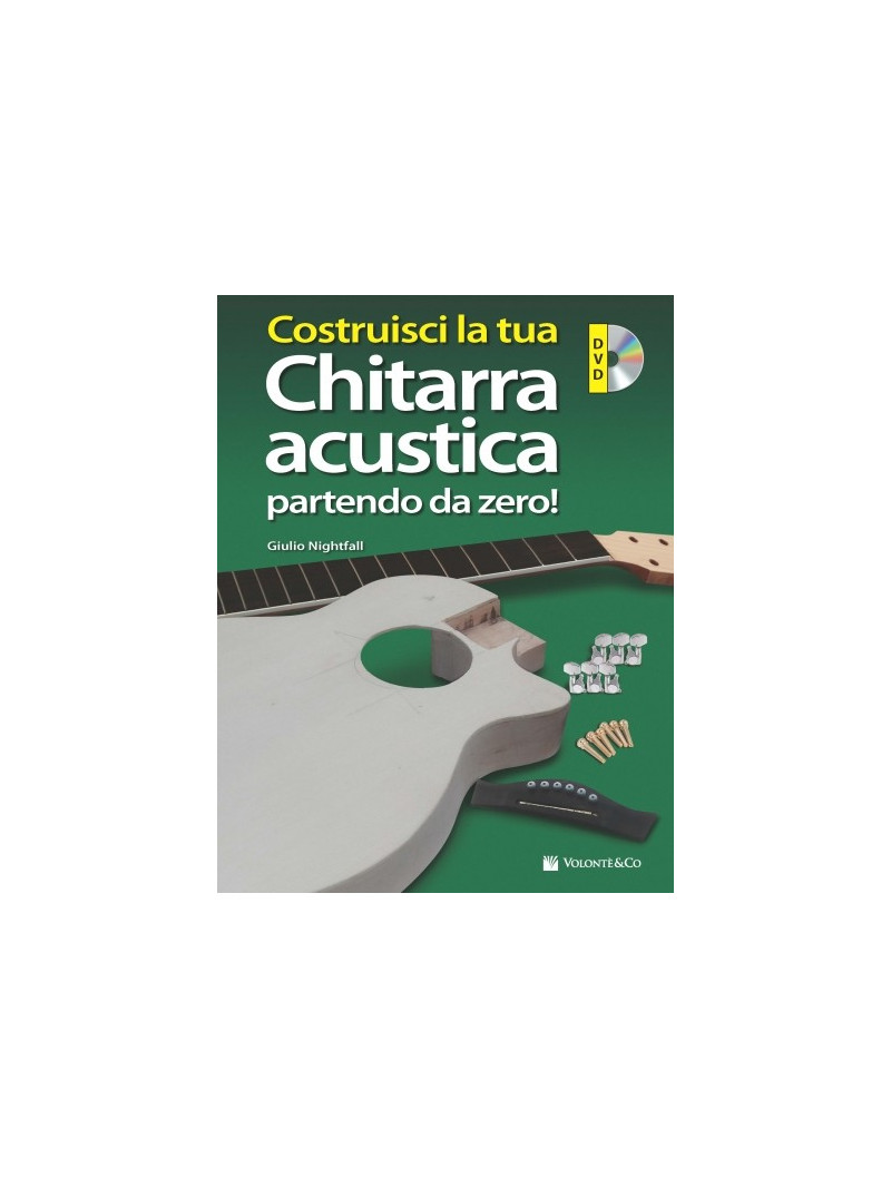 Costruisci la tua Chitarra Acustica Partendo da Zero (libro/DVD)