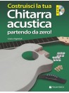 Costruisci la tua Chitarra Acustica Partendo da Zero (libro/DVD)