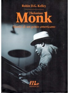 Thelonious Monk - storia di un genio americano