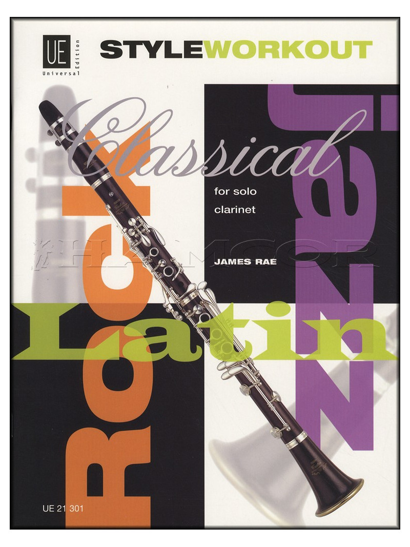 Style Workout Clarinet: Classical, Rock, Jazz & Latin Styles