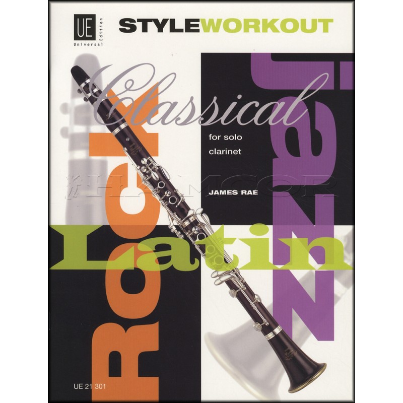 Style Workout Clarinet: Classical, Rock, Jazz & Latin Styles