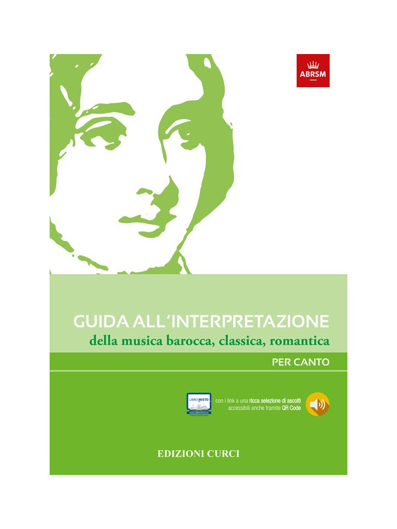 Guida all'interpretazione della musica barocca, classica, romantica (Per Canto)