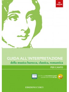 Guida all'interpretazione della musica barocca, classica, romantica (Per Canto)