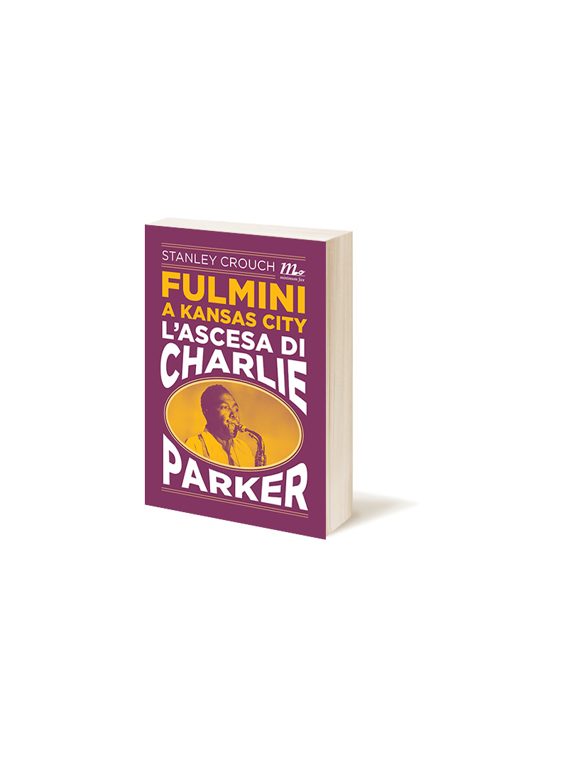 Fulmini a Kansas City - L'ascesa di Charlie Parker