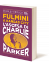 Fulmini a Kansas City - L'ascesa di Charlie Parker