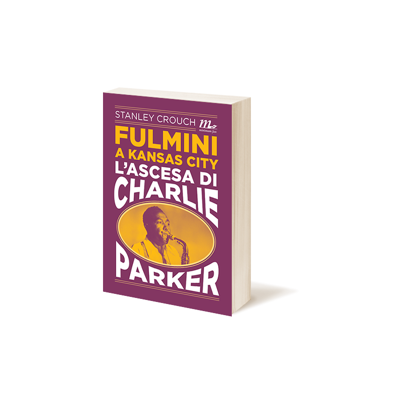 Fulmini a Kansas City - L'ascesa di Charlie Parker