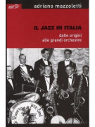 Il jazz in Italia: Dalle origini alle grandi orchestre