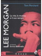 tom perchard lee morgan, lee morgan biography