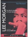 Lee Morgan: la vita, la musica, il suo tempo