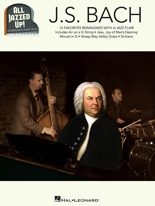 J.S. Bach – All Jazzed Up!