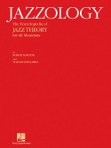 Jazzology: the Encyclopedia of Jazz Theory for All Instruments