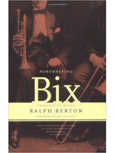Remembering Bix: a Memoir of the Jazz Age