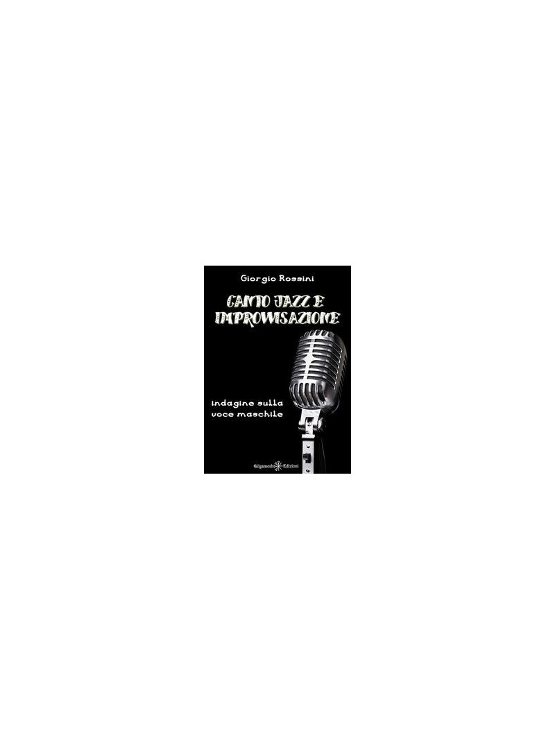Canto Jazz e Improvvisazione - Indagine sulla voce maschile