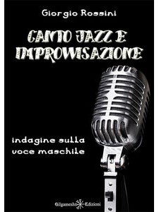 Canto Jazz e Improvvisazione - Indagine sulla voce maschile