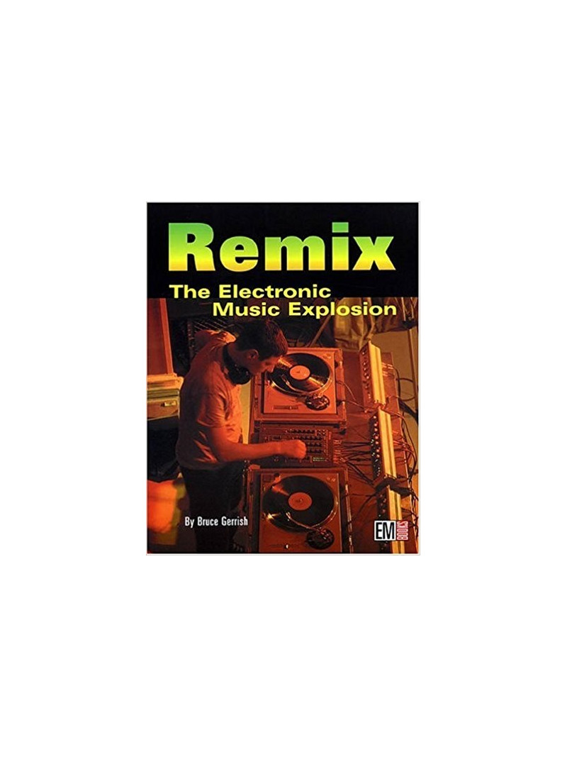 Remix: the Electronic Music Explosion