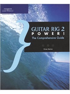 Guitar Rig 2  Power! The Comprehensive Guide