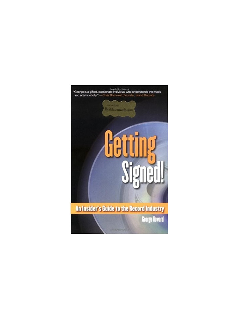 Getting Signed!: an Insider Guide to the Record Industry