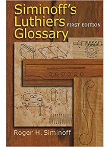 Siminoff's Luthiers Glossary