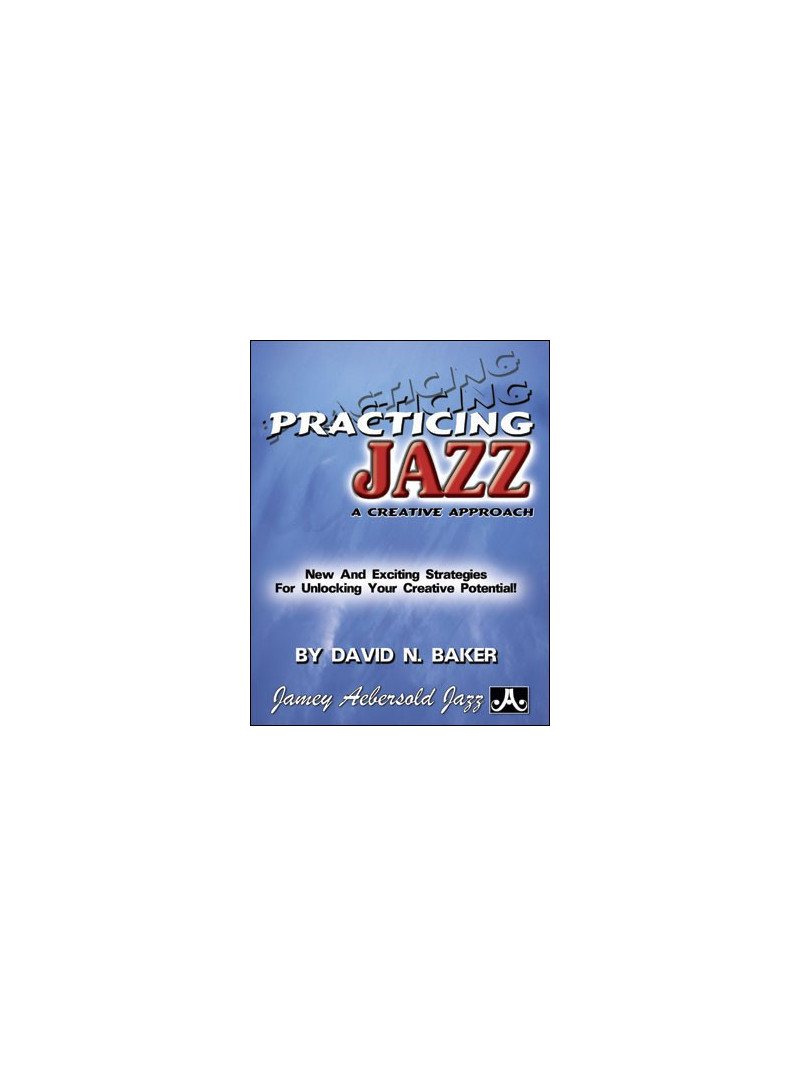 A Creative Approach to Practicing Jazz