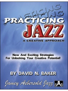 A Creative Approach to Practicing Jazz