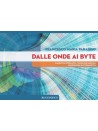 Dalle Onde ai Byte 