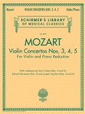 Wolfgang Amadeus Mozart: Violin Concertos Nos. 3, 4, 5