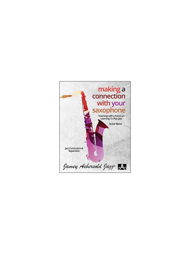 Making A Connection With Your Saxophone