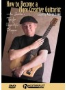 How To Become A More Creative Guitarist (DVD)