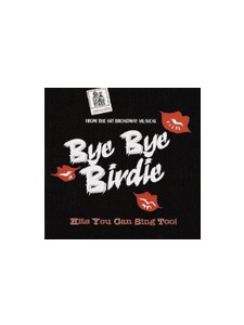 Bye Bye Birdie From Broadway Musical (CD sing-along)