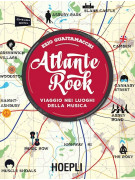 Atlante Rock - Viaggio nei luoghi della musica
