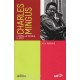 Charles Mingus - L'uomo, la musica, il mito 