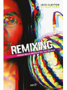 Remixing, viaggi nella musica del XXI secolo 
