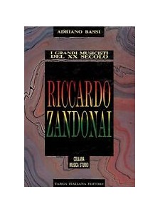 Riccardo Zandonai: I grandi musicisti del XX secolo 