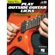 How to Play Outside Guitar Licks (book/Video Online)