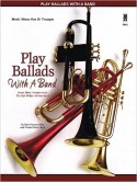 Play Ballads With a Band - Trumpet (book/CD)
