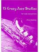 15 Crazy Jazz Studies for Solo Saxophone