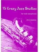 15 Crazy Jazz Studies for Solo Saxophone