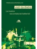 Visti da dietro - La musica raccontata dai batteristi