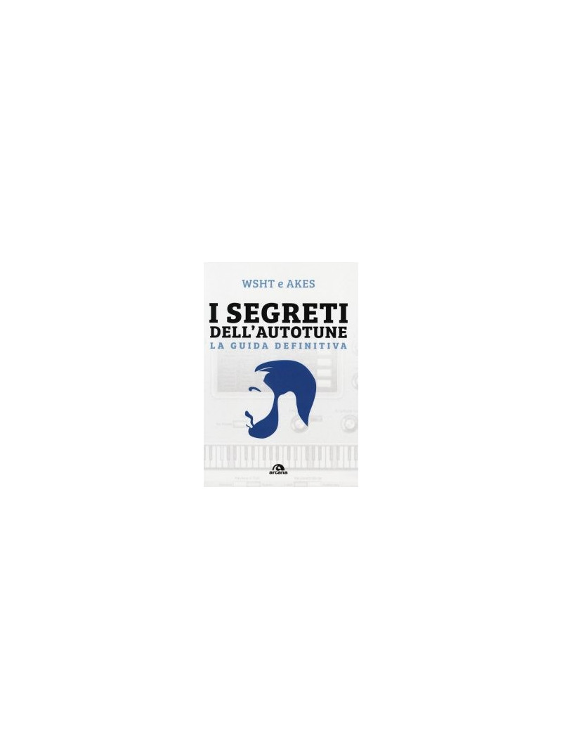 I segreti dell’Autotune - La guida definitiva