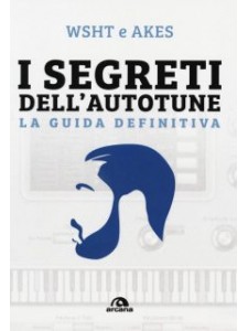 I segreti dell’Autotune - La guida definitiva
