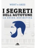 I segreti dell’Autotune - La guida definitiva