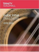 Trinity College London: Guitar Initial Pieces & Exercises 2010-2015