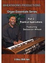 Organ Essentials: Practical Applications Part 2 (2 DVD)