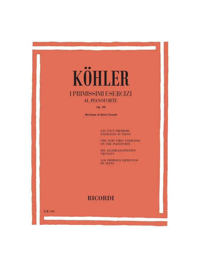 Kohler - I Primissimi Esercizi Al Pianoforte Op. 190