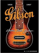 Gibson Electric Steel Guitars 1935 - 1967