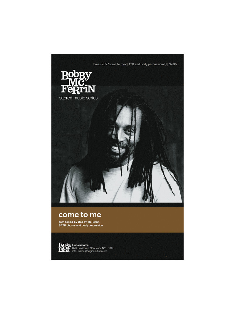 Bobby McFerrin: Come To Me (Choral)